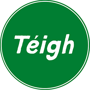 or Téigh can be used